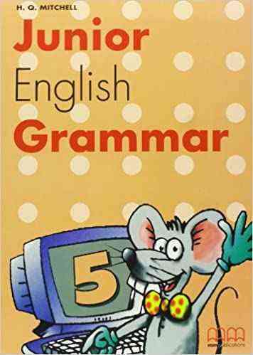 Підручник Junior English Grammar 5 SB Mitchell H.Q. MM Publications