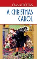 A Christmas Carol In Prose, Being a Ghost Story of Christmas = Різдвяна пісня в прозі, або Різдвяне
