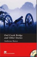 Підручник Pre-intermediate Level Stories by Ambrose Bierce: Owl Creek Bridge + Pack Macmillan Підручник Pre-intermediate Level Stories by Ambrose Bierce: Owl Creek Bridge + Pack Macmillan - Література Англійською мовою