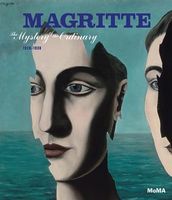 Magritte. The Mystery of the Ordinary, 1926-1938 Magritte. The Mystery of the Ordinary, 1926-1938 - Культура та Мистецтво