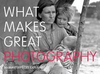 WHAT MAKES GREAT PHOTOGRAPHY: - Життя Видатних Людей