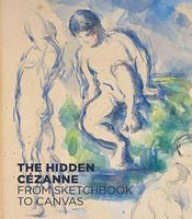 Hidden Cezanne From Sketchbook to Canvas Richard Shiff Prestel Publishing - Життя Видатних Людей