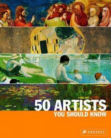 50 Artists You Should Know From Giotto to Warhol Lars Roper Prestel Publishing - фото 1