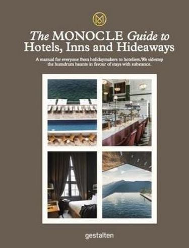 The Monocle Guide to Hotels, Inns and Hideaways - фото 1