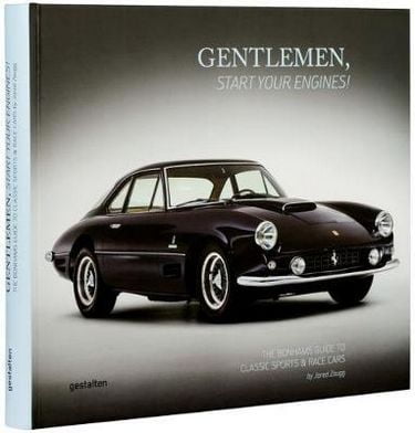 GENTLEMEN, START YOUR ENGINES! THE BONHAMS GUIDE TO CLASSIC SPORTS & RACE CARS - фото 1