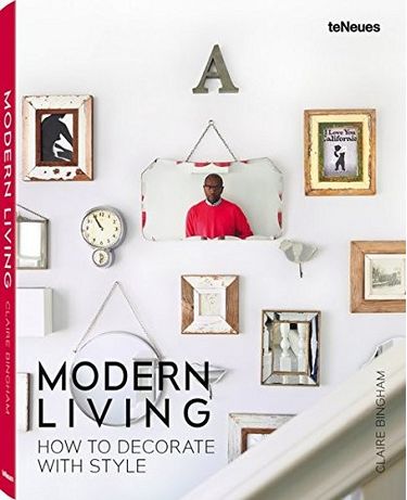 Claire Bingham, Modern Living, How to Decorate with Style - фото 1