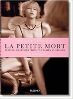 La Petite Mort Santillo Dian Hanson Taschen La Petite Mort Santillo Dian Hanson Taschen