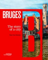 Bruges, the Story of a city - Англійською мовою