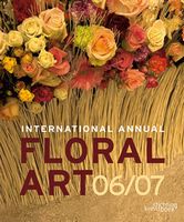 International Annual of Floral Art 06/07 International Annual of Floral Art 06/07 - Англійською мовою