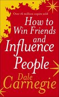 How to Win Friends and Influence People Dale Carnegie Ebury Publishing How to Win Friends and Influence People Dale Carnegie Ebury Publishing - Англійською мовою