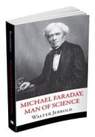 Michael Faraday, Man of Science Michael Faraday, Man of Science - Англійською мовою