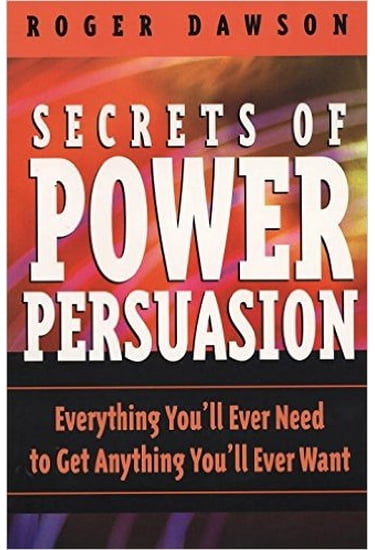 Secrets of Power Persuasion: Everything Youll Ever Need to Get Anything Youll Ever Want - фото 1