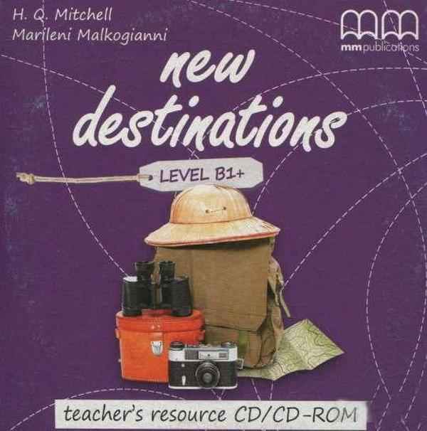 Диск для вчителя New Destinations B1+ TRP CD/CD-ROM Mitchell H.Q. Marileni Malkogianni MM Publications