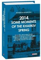2014. Some moments of the kharkiv spring - Історичні Книжки