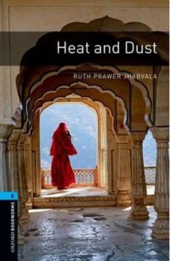 Oxford Bookworms 5. (3nd Edition). Heat and Dust. Ruth Prawer Jhabvala. Oxford Bookworms Library Oxford Bookworms 5. (3nd Edition). Heat and Dust. Ruth Prawer Jhabvala. Oxford Bookworms Library - Вивчаємо іноземну мову