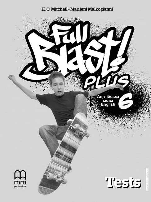 Збірник тестів Англійська мова Test Booklet Full Blast Plus 6 клас НУШ Авт: Marileni Malkogianni H.Q. Mitchell Вид-во: MM Publications - фото 1