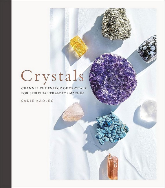 Crystals. Complete Healing Energy for Spiritual Seekers - фото 1