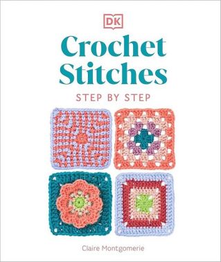 Crochet Stitches. Step by Step. More than 150 Essential Stitches for Your Next Project - Спеціальна Книга