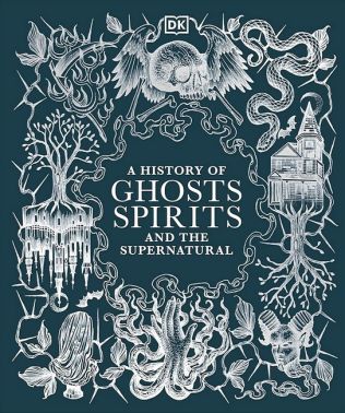 A History of Ghosts, Spirits and the Supernatural - Езотеріка