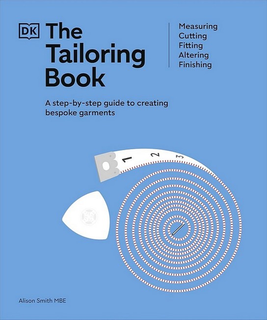 The Tailoring Book. Measuring. Cutting. Fitting. Altering. Finishing - фото 1