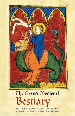 The Grand Medieval Bestiary (Dragonet Edition). Animals in Illuminated Manuscripts The Grand Medieval Bestiary (Dragonet Edition). Animals in Illuminated Manuscripts - Мистецтво та Культура
