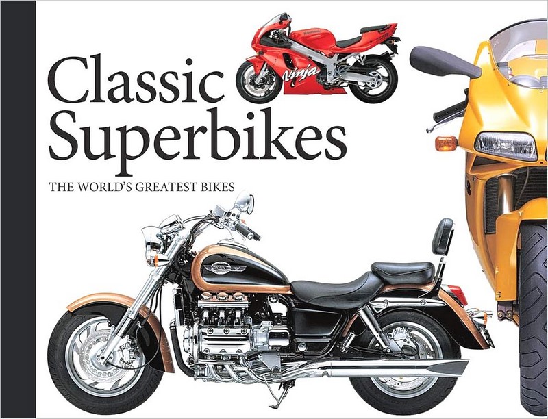 Classic Superbikes. The Worlds Greatest Bikes - фото 1