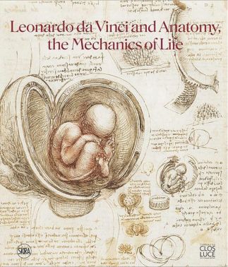 Leonardo da Vinci and Anatomy. The Mechanics of Life - Мистецтво та Культура