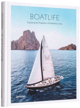 Boatlife. Exploring the Freedom of Maritime Living - Подорожі