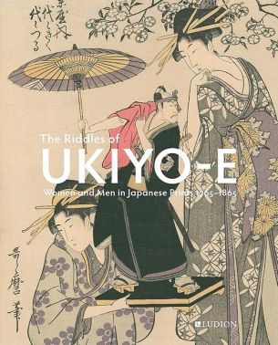 The Riddles of Ukiyo-e. Women and Men in Japanese Prints 1765–1865