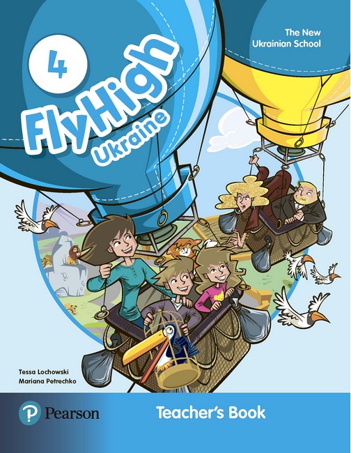 Книга для вчителя Англійська мова Teachers Book Fly High Ukraine 4 клас НУШ Авт: T. Lochowski M. Petrechko Вид-во: Pearson - фото 1