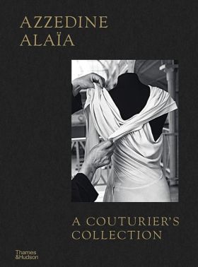 Azzedine Alaїa. A Couturier's Collection - Мистецтво та Культура