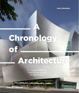 A Chronology of Architecture. A Cultural Timeline from Stone Circles to Skyscrapers