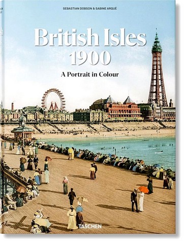 British Isles 1900 A Portrait in Colour Авт: Sebastian Dobson Вид-во: Taschen - фото 1