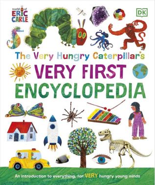 The Very Hungry Caterpillar's Very First Encyclopedia: An Introduction to Everything, for VERY Hungry Young Minds Вид-во: DK