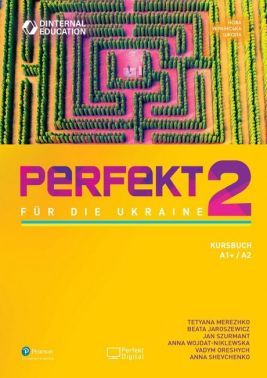 Perfekt fur die Ukraine 2 Kursbuch Авт: Tetyana Merezhko Jan Szurmant Anna Shewchenko Вид-во: Pearson