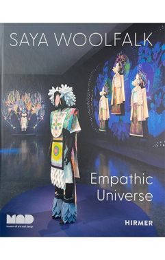 Saya Woolfalk Empathic Universe Авт: Alexandra Schwartz Вид-во: Hirmer