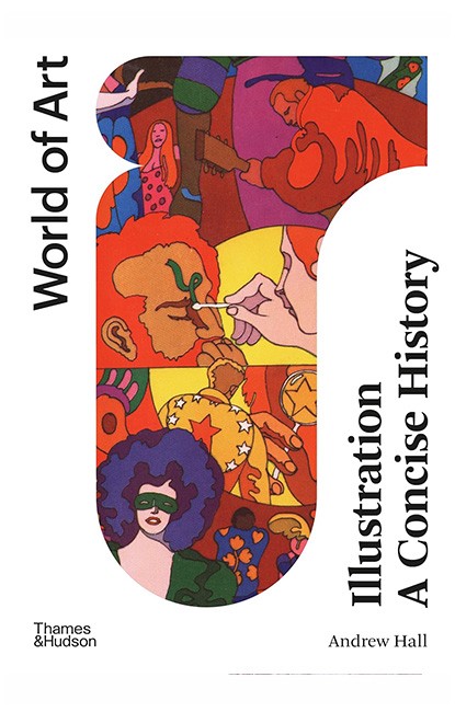 Illustration A Concise History Авт: Andrew Hall Вид-во: Thames and Hudson - фото 1